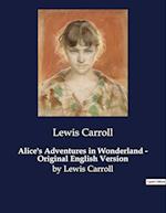 Alice's Adventures in Wonderland - Original English Version