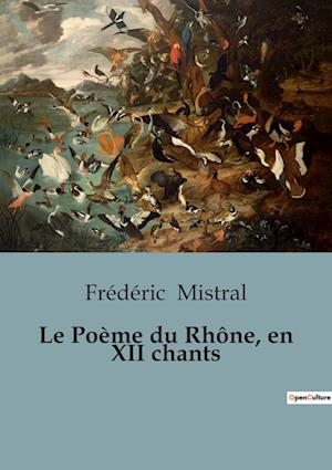 Le Poème du Rhône, en XII chants