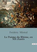 Le Poème du Rhône, en XII chants