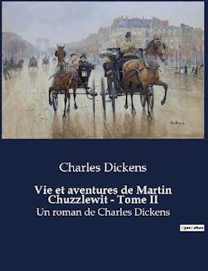 Vie et aventures de Martin Chuzzlewit - Tome II