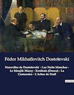 Nouvelles de Dostoïevski  : Les Nuits blanches - Le Moujik Marey - Krotkaïa (Douce) - La Centenaire - L'Arbre de Noël