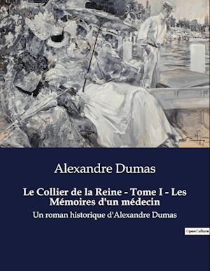 Le Collier de la Reine - Tome I - Les Mémoires d'un médecin