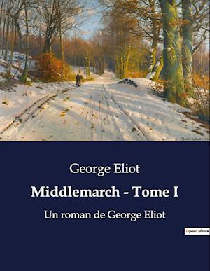 Middlemarch - Tome I