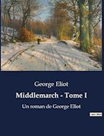 Middlemarch - Tome I