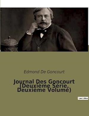 Journal Des Goncourt (Deuxième Série, Deuxième Volume)