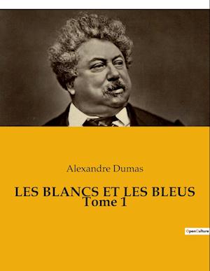 LES BLANCS ET LES BLEUS Tome 1