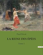 LA REINE DES ÉPÉES