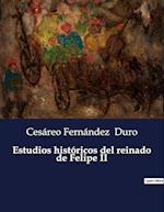 Estudios históricos del reinado de Felipe II