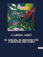 EL ÁNGEL, EL MOLINO YEL CARACOL DEL FARO