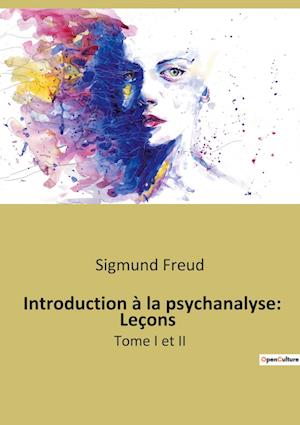 Introduction à la psychanalyse: Leçons