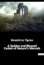 A Golden and Blessed Casket of Nature¿s Marvels