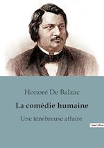 La comédie humaine : Une ténébreuse affaire