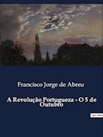 A Revolução Portugueza - O 5 de Outubro