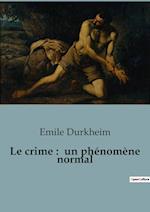 Le crime :  un phénomène normal