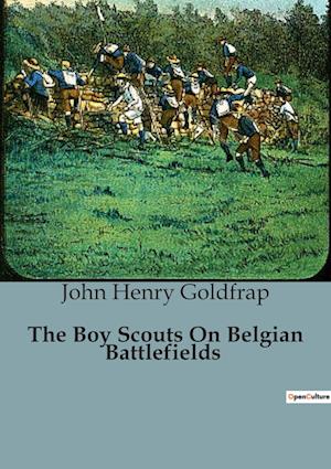 The Boy Scouts On Belgian Battlefields