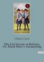 The Girl Scouts at Bellaire; Or, Maid Mary's Awakening