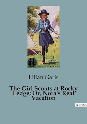 The Girl Scouts at Rocky Ledge; Or, Nora's Real Vacation