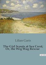 The Girl Scouts at Sea Crest; Or, the Wig Wag Rescue