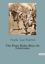 The Pony Rider Boys In Louisiana