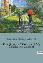 The Queen of Sheba and My Cousin the Colonel