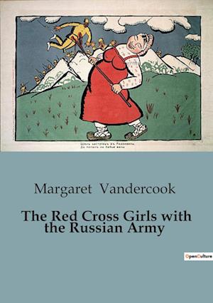 The Red Cross Girls with the Russian Army