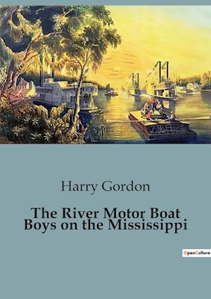 The River Motor Boat Boys on the Mississippi