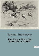 The Rover Boys On Snowshoe Island