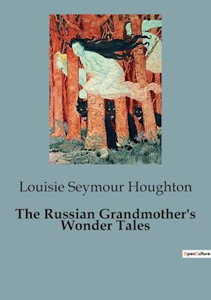 The Russian Grandmother's Wonder Tales