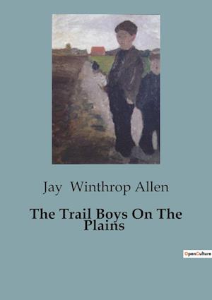 The Trail Boys On The Plains