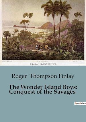 The Wonder Island Boys: Conquest of the Savages