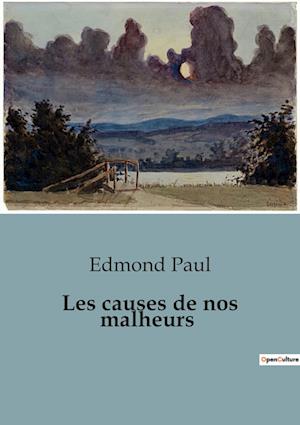 Les causes de nos malheurs