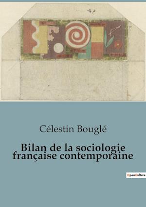 Bilan de la sociologie française contemporaine