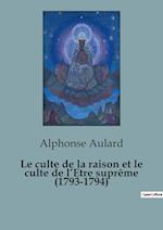 Le culte de la raison et le culte de l¿Etre suprême (1793-1794)