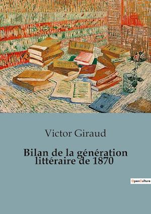 Bilan de la génération littéraire de 1870