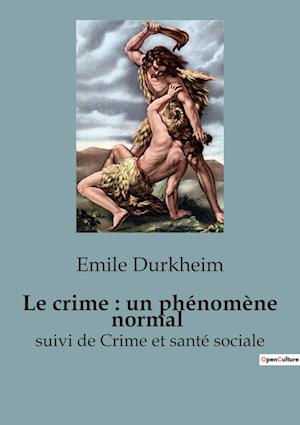 Le crime : un phénomène normal