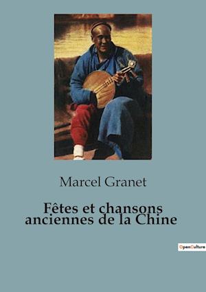 Fêtes et chansons anciennes de la Chine