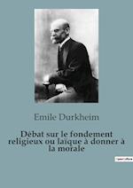 Débat sur le fondement religieux ou laïque à donner à la morale