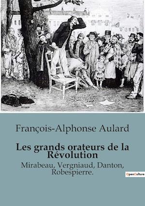 Les grands orateurs de la Révolution