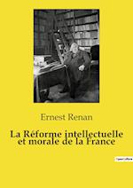 La Réforme intellectuelle et morale de la France