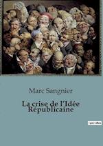 La crise de l¿Idée Républicaine