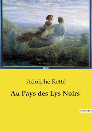 Au Pays des Lys Noirs