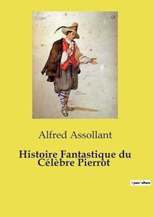 Histoire Fantastique du Célèbre Pierrot