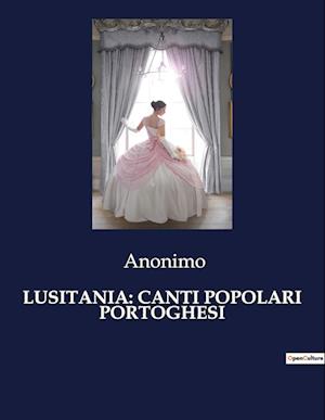 LUSITANIA: CANTI POPOLARI PORTOGHESI