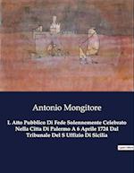 L Atto Pubblico Di Fede Solennemente Celebrato Nella Citta Di Palermo A 6 Aprile 1724 Dal Tribunale Del S Uffizio Di Sicilia