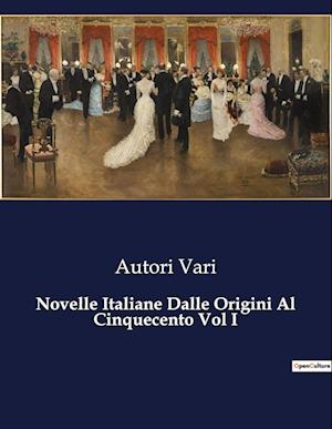 Novelle Italiane Dalle Origini Al Cinquecento Vol I