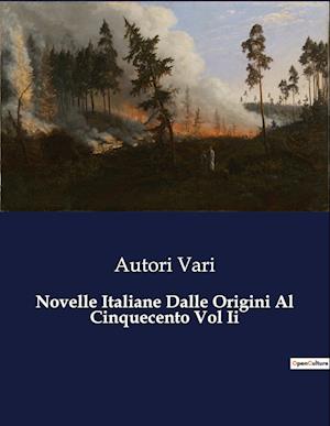 Novelle Italiane Dalle Origini Al Cinquecento Vol Ii