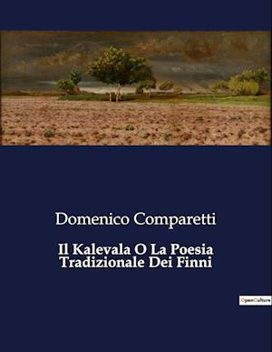 Il Kalevala O La Poesia Tradizionale Dei Finni