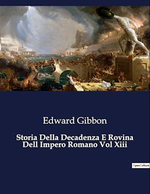 Storia Della Decadenza E Rovina Dell Impero Romano Vol Xiii