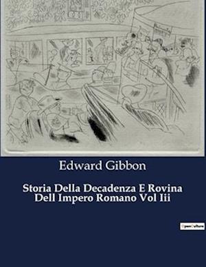 Storia Della Decadenza E Rovina Dell Impero Romano Vol Iii