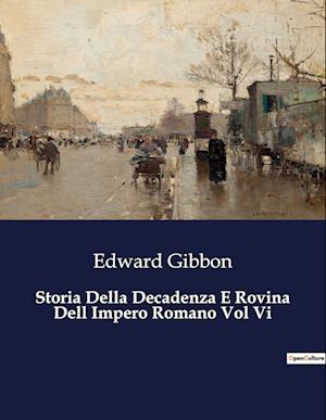 Storia Della Decadenza E Rovina Dell Impero Romano Vol Vi